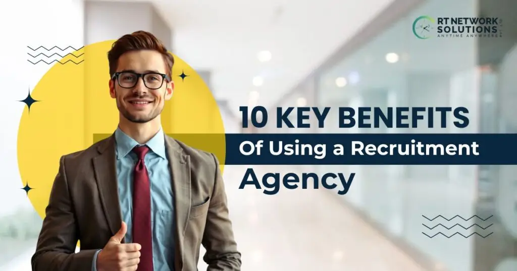 10 benefits of recruitment agency